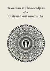 Tavainimesest kõikteadjaks ehk Lihtsurelikust surematuks