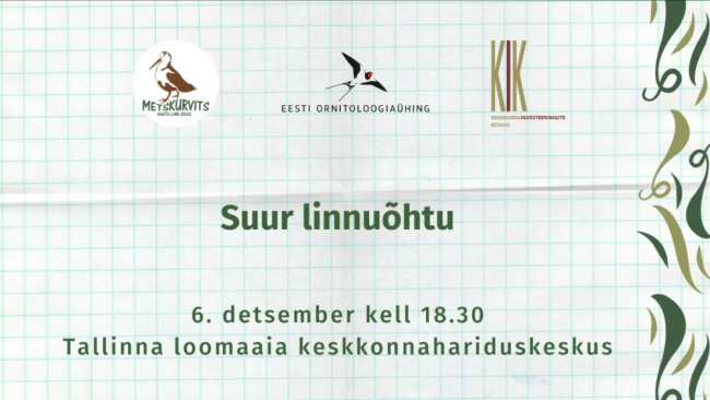 Eesti Ornitoloogiaühing kutsub kõiki huvilisi 6. detsembril Tallinnasse suurele linnuõhtule, kus paneb punkti metskurvitsa aastale ning tutvustab järgmise aasta lindu auli.