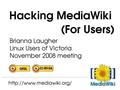 Hacking MediaWiki (For Users) slides - Brianna Laugher.pdf